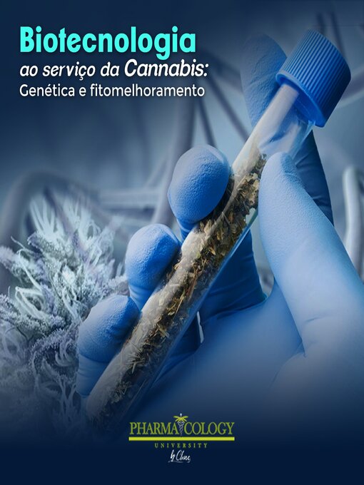 Title details for Biotecnologia ao serviço da cannabis by Pharmacology University - Available